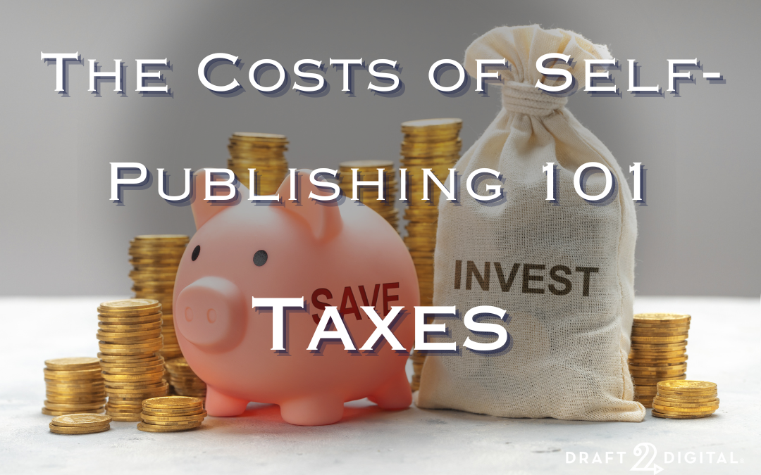 The Costs of Self-Publishing 101 – Taxes