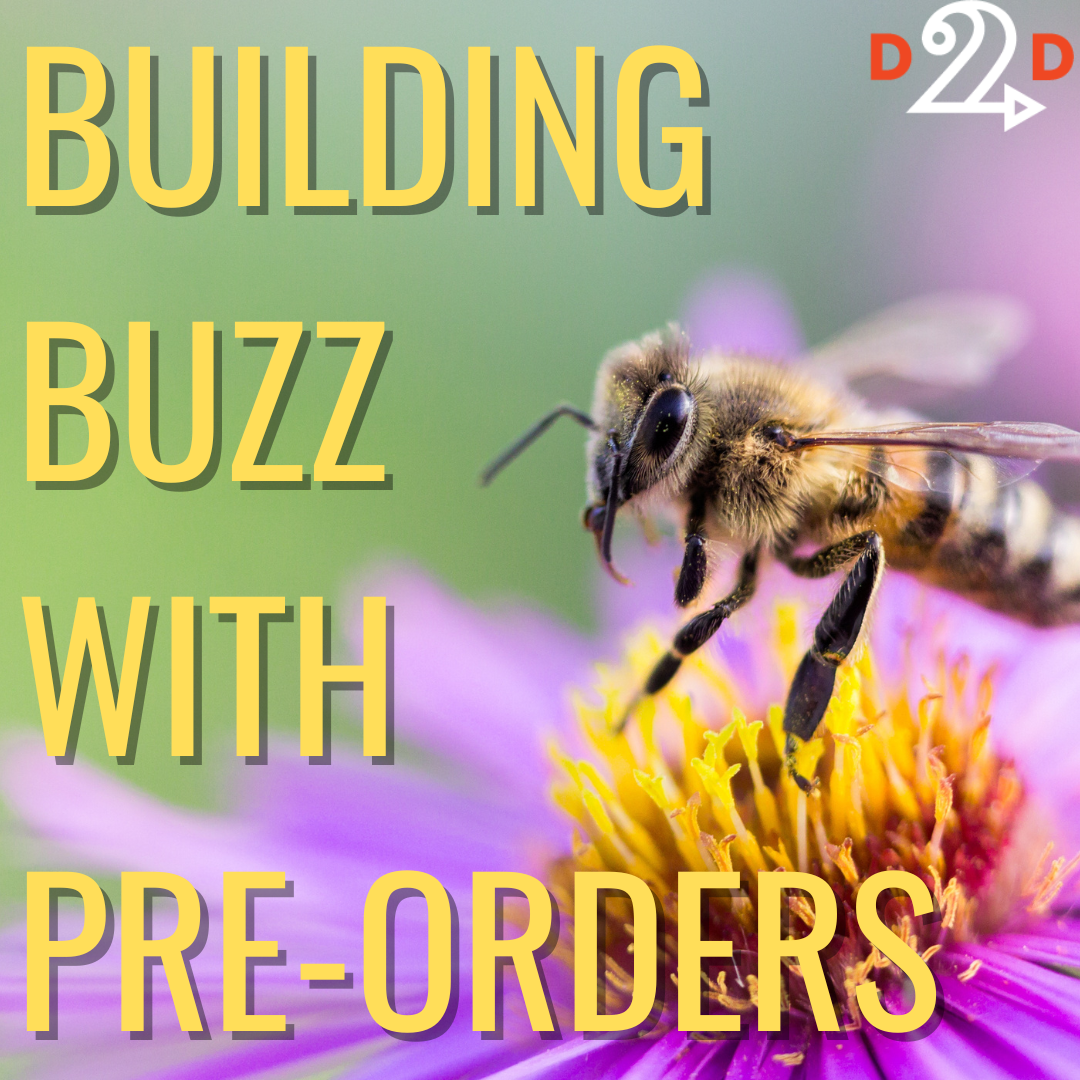 Use Pre-Orders to Build Buzz (and Test Marketing)