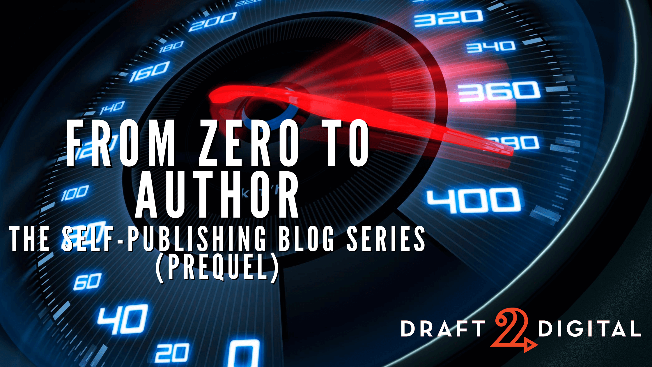 From Zero to Indie Author: The Self-Publishing Blog Series (Prequel)