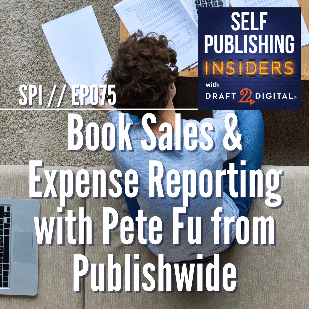 Book Sales & Expense Reporting with Pete Fu from Publishwide // EP075