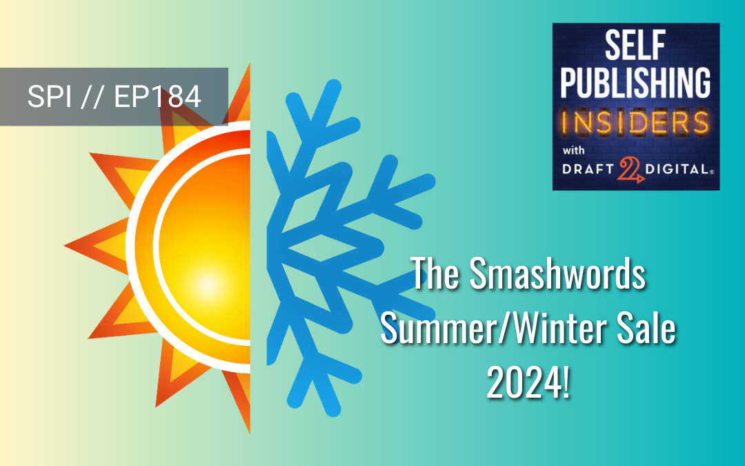 The Smashwords Summer/Winter Sale 2024! // EP184