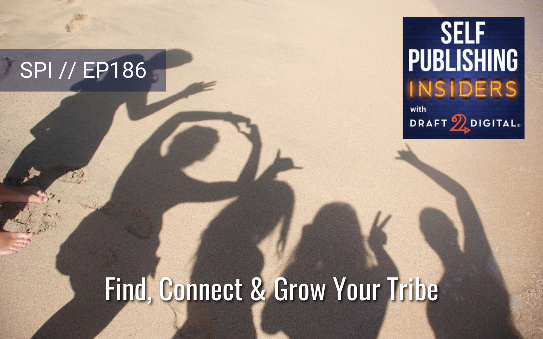 Find, Connect & Grow Your Tribe // EP186