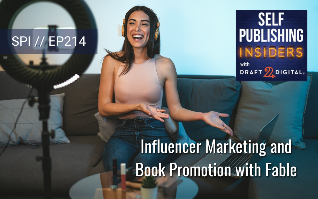 Influencer Marketing and Book Promotions with Fable // EP214