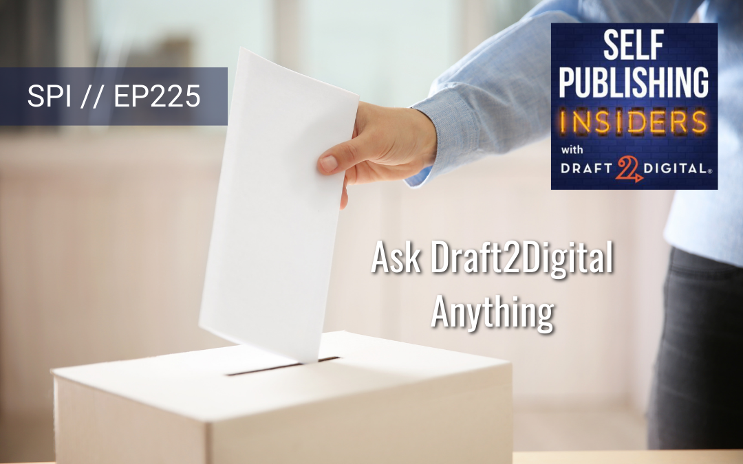 Ask Draft2Digital Anything (April 2025) // EP225