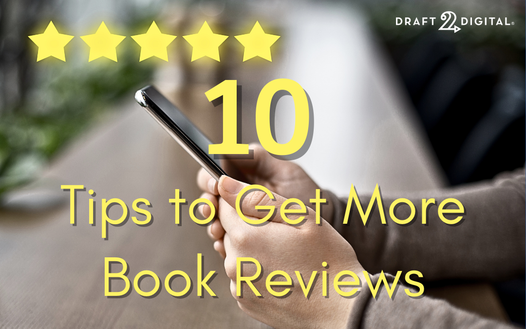 10 Tips for Self-Published Authors to Get More Book Reviews