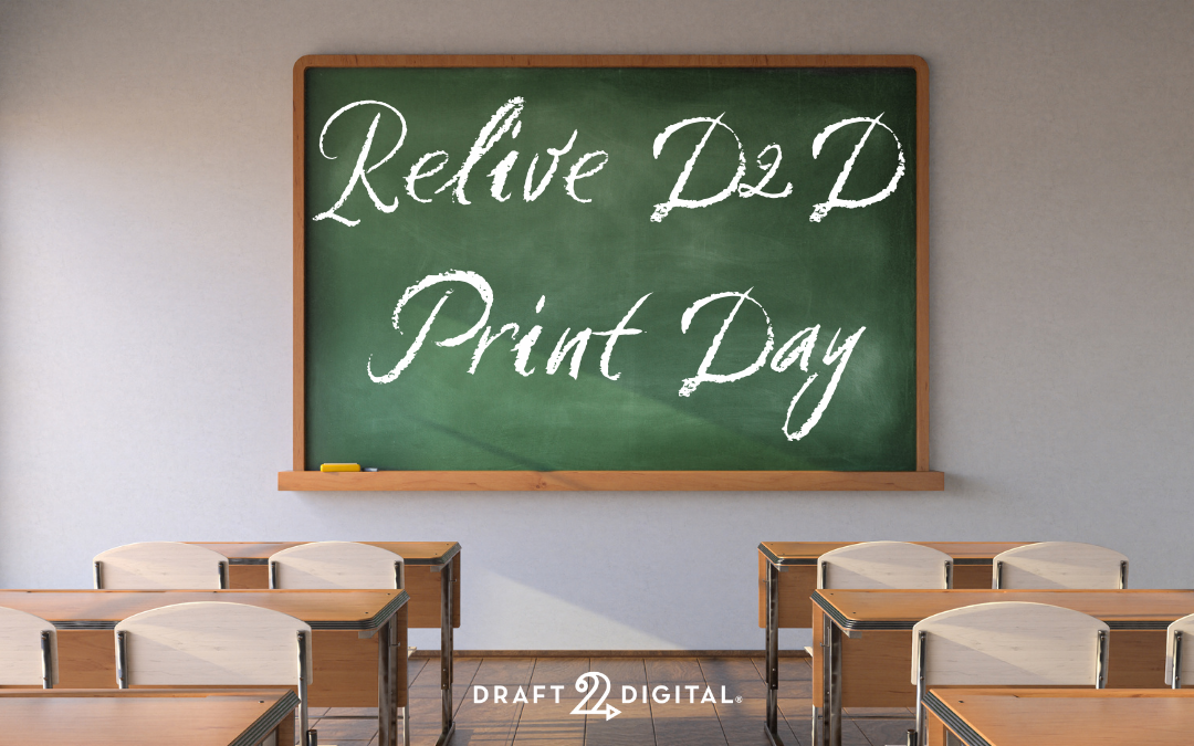 Relive D2D Print Day!