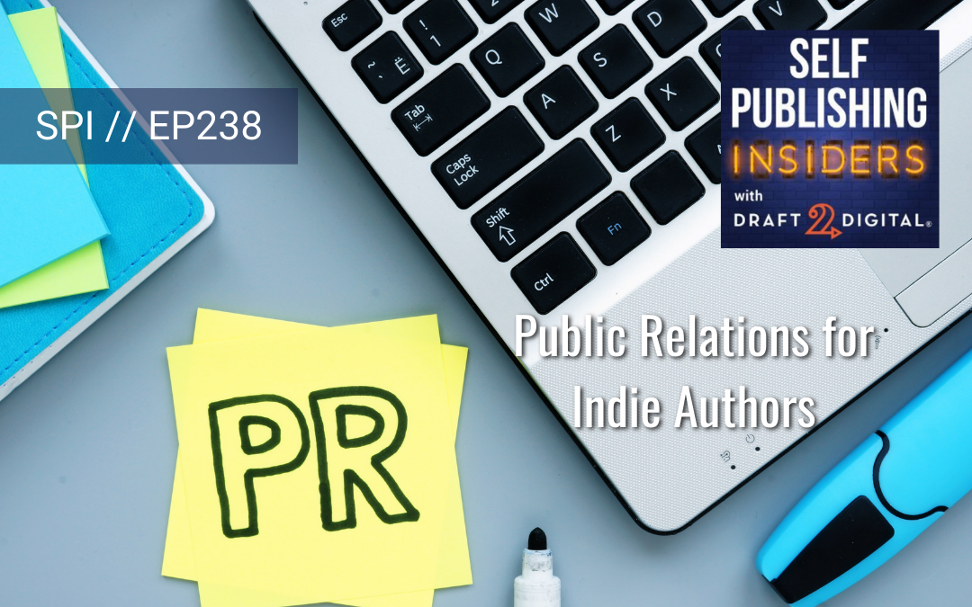 Public Relations for Indie Authors // EP238