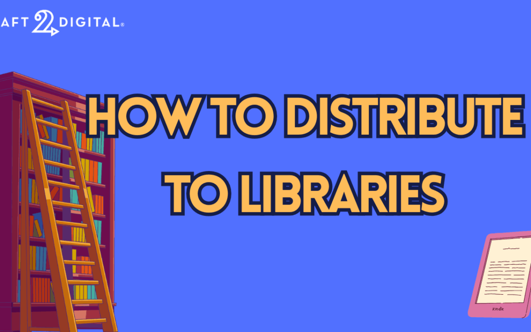 How to Distribute to Libraries