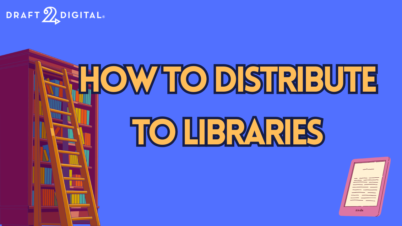 How to Distribute to Libraries