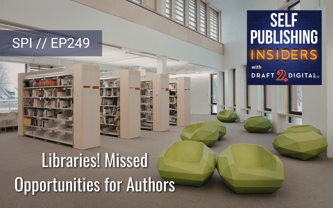 Libraries – Missed Opportunities for Authors // EP249