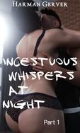 Incestuous Whispers at Night: Mom-Son Incest Series Part 1