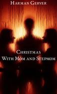 Christmas With Mom and Stepmom