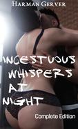 Incestuous Whispers at Night: Mom-Son Incest Series Complete Edition