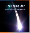 Draft2Digital | The Falling Star | Book by Rowlen Delaware Vanderstone III